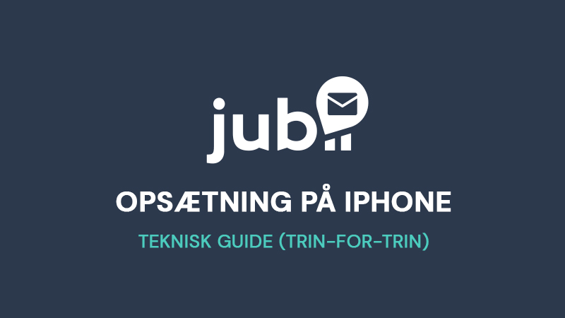 Teknisk Guide: Opsætning af Jubii Mail på iPhone (trin-for-trin)